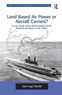 Front cover_Land Based Air Power Or Aircraft Carriers?