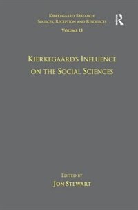 Volume 13: Kierkegaard's Influence On The Social Sciences