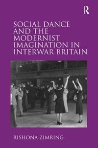 Front cover_Social Dance And The Modernist Imagination In Interwar Britain