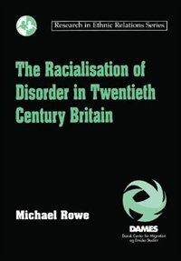 Front cover_Racialisation of Disorder in Twentieth Century Britain