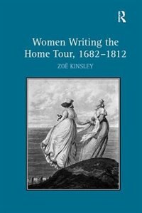 Couverture_Women Writing The Home Tour, 1682-1812