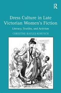 Front cover_Dress Culture In Late Victorian Women's Fiction