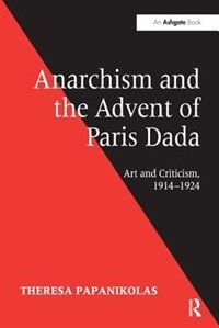 Front cover_Anarchism And The Advent Of Paris Dada