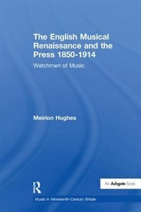 Couverture_English Musical Renaissance and the Press 1850-1914