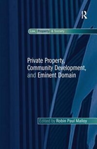 Front cover_Private Property, Community Development, And Eminent Domain