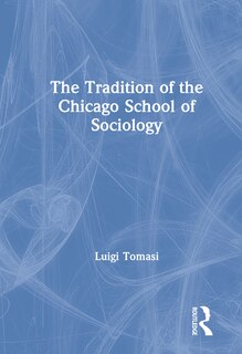 Couverture_The Tradition of the Chicago School of Sociology