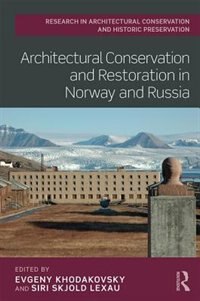 Front cover_Architectural Conservation And Restoration In Norway And Russia