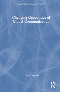 Couverture_Changing Geopolitics Of Global Communication