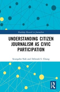 Front cover_Understanding Citizen Journalism As Civic Participation