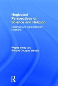 Couverture_Neglected Perspectives On Science And Religion