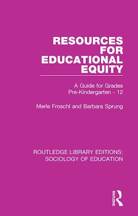 Resources For Educational Equity: A Guide For Grades Pre-kindergarten - 12