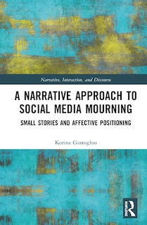 Front cover_A Narrative Approach To Social Media Mourning