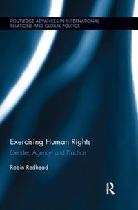 Exercising Human Rights: Gender, Agency And Practice