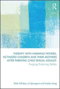 Couverture_Therapy With Harming Fathers, Victimized Children And Their Mothers After Parental Child Sexual Assault