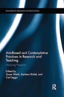 Arts-based And Contemplative Practices In Research And Teaching: Honoring Presence