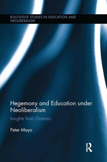 Couverture_Hegemony And Education Under Neoliberalism