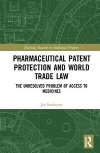 Front cover_Pharmaceutical Patent Protection And World Trade Law