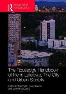Front cover_Routledge Handbook of Henri Lefebvre, The City and Urban Society