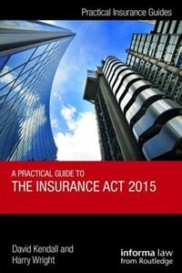 Front cover_A Practical Guide To The Insurance Act 2015