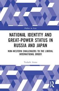 Front cover_National Identity And Great-power Status In Russia And Japan