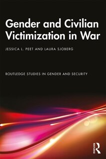 Front cover_Gender And Civilian Victimization In War