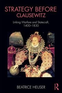 Front cover_Strategy Before Clausewitz