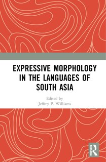 Couverture_Expressive Morphology In The Languages Of South Asia