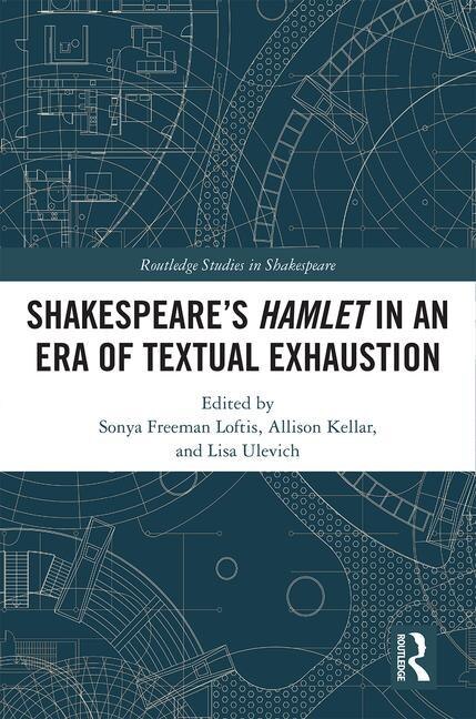 Front cover_Shakespeare's Hamlet In An Era Of Textual Exhaustion