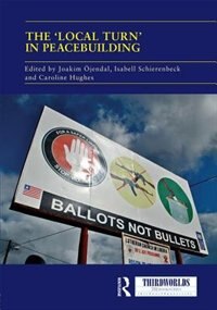 Front cover_The 'local Turn' In Peacebuilding