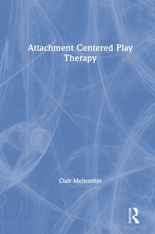Front cover_Attachment Centered Play Therapy