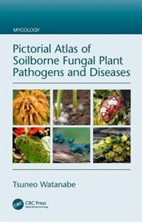 Couverture_Pictorial Atlas Of Soilborne Fungal Plant Pathogens And Diseases