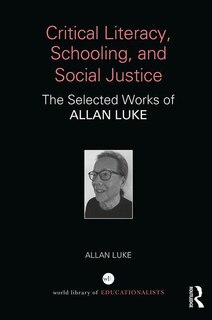 Front cover_Critical Literacy, Schooling, And Social Justice