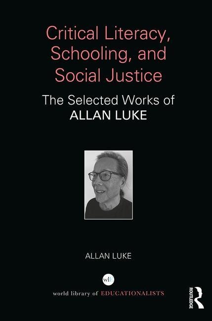 Front cover_Critical Literacy, Schooling, And Social Justice