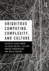 Front cover_Ubiquitous Computing, Complexity and Culture