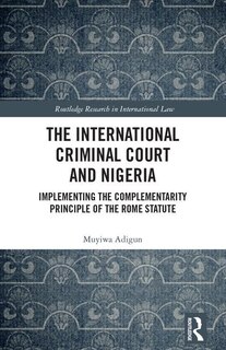 Front cover_The International Criminal Court And Nigeria