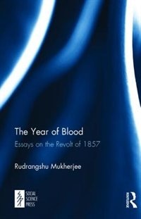 The Year Of Blood: Essays On The Revolt Of 1857