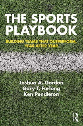 The Sports Playbook: Building Teams That Outperform, Year After Year