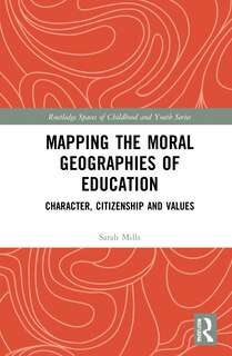 Front cover_Mapping The Moral Geographies Of Education