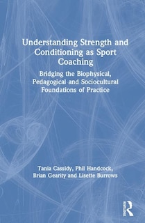 Front cover_Understanding Strength And Conditioning As Sport Coaching