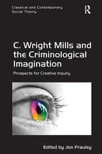 Front cover_C. Wright Mills And The Criminological Imagination