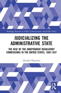 Front cover_Judicializing the Administrative State