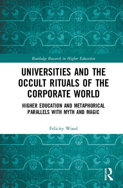 Couverture_Universities And The Occult Rituals Of The Corporate World