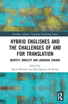 Hybrid Englishes And The Challenges Of And For Translation: Identity, Mobility And Language Change