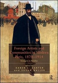 Front cover_Foreign Artists And Communities In Modern Paris, 1870-1914