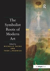 Front cover_The Symbolist Roots Of Modern Art