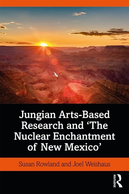 Couverture_Jungian Arts-Based Research and The Nuclear Enchantment of New Mexico