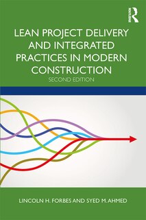 Front cover_Lean Project Delivery And Integrated Practices In Modern Construction
