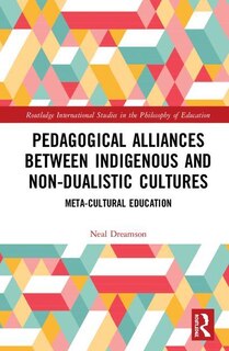 Front cover_Pedagogical Alliances Between Indigenous And Non-dualistic Cultures