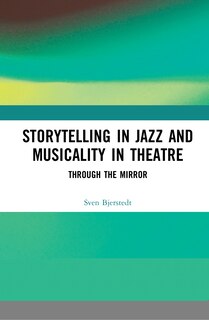 Couverture_Storytelling In Jazz And Musicality In Theatre
