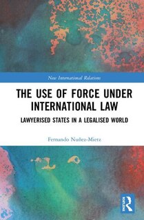 Couverture_The Use Of Force Under International Law